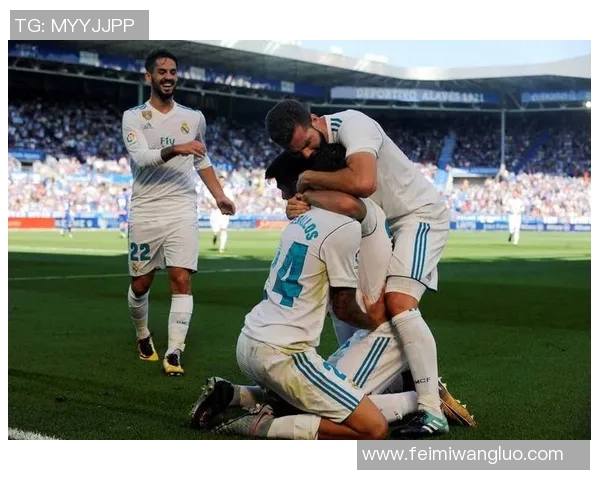 360直播皇马对阵阿拉维斯精彩赛事全程回顾与分析 360直播皇马对阵阿拉维斯精彩赛事全程回顾与分析